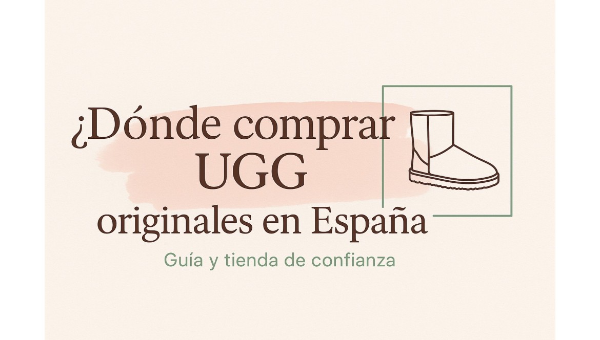 Dónde comprar UGG originales | Guía 2025